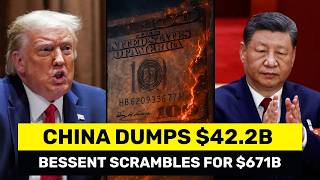 China SOLD OFF $42.2B in US Debt s Bessent Scrambles for $671B
