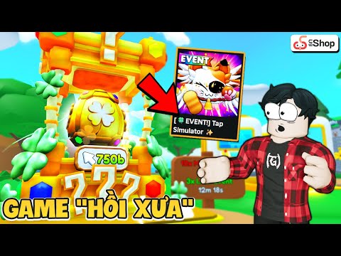 Hoài Niệm Xưa Cũ Khi Chơi Thử Tap Simulator! - Roblox ✨