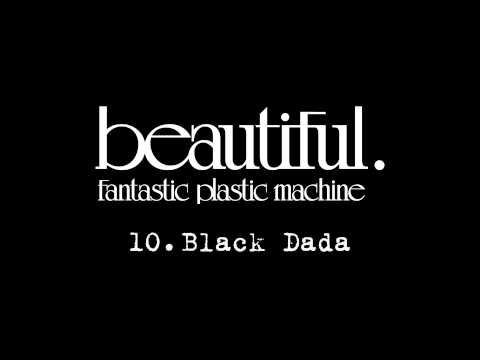 Fantastic Plastic Machine (FPM) / Black Dada （2001 
