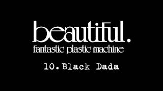 Fantastic Plastic Machine (FPM) / Black Dada （2001 