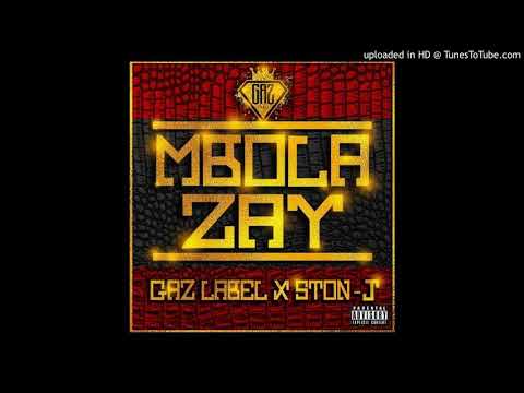 G.A.Z Label feat Ston-J - MBOLA  ZAY