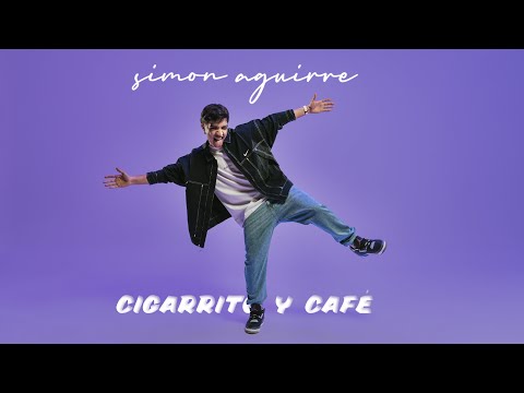 Simon Aguirre - Cigarrito y Café