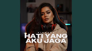 Download lagu HATI YANG AKU JAGA mp3