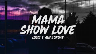 Logic - Mama / Show Love (Lyrics) ft. YBN Cordae