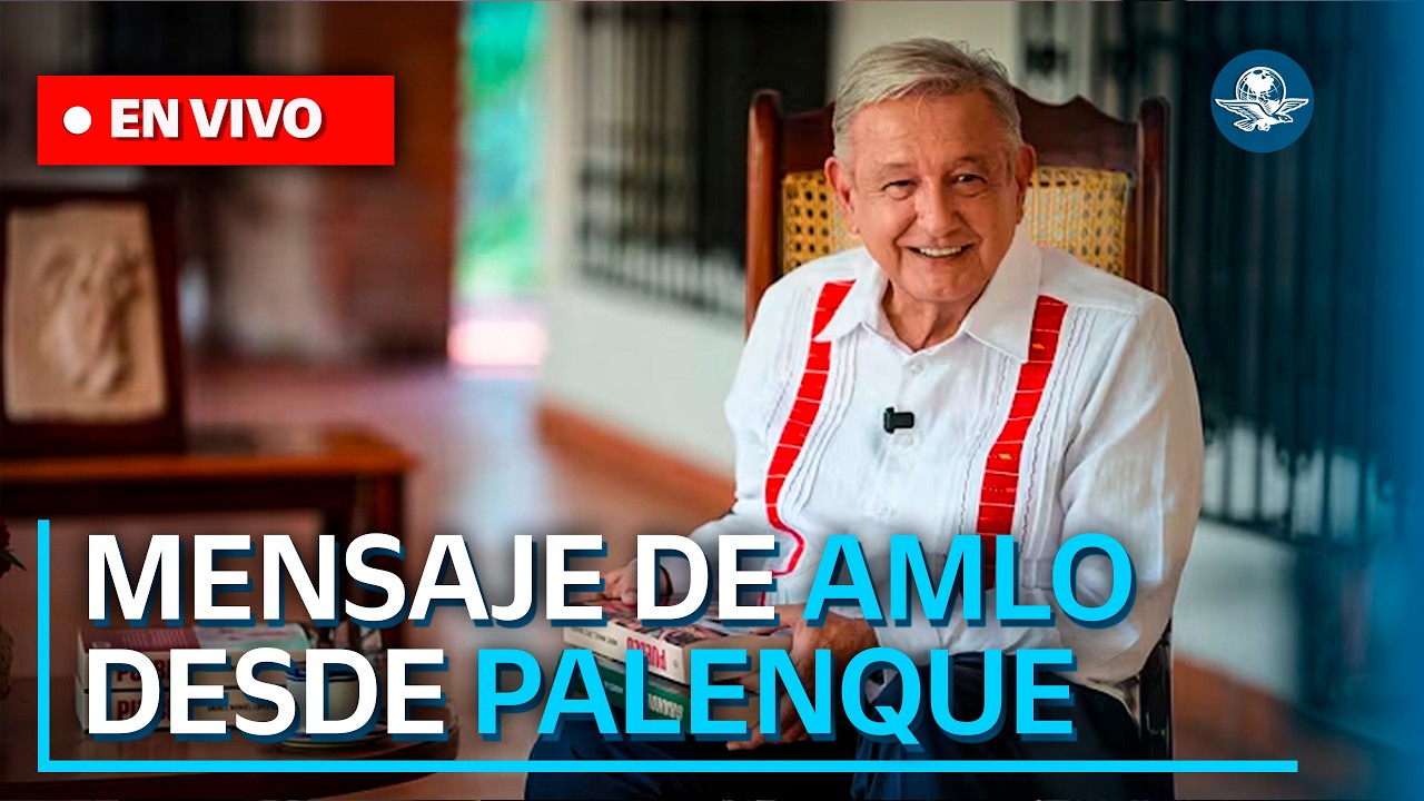 Última HORA: Expresidente Andrés Manuel López Obrador reaparece, da mensaje desde Palenque, Chiapas