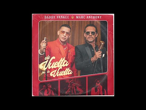 Daddy Yankee & Marc Anthony - De Vuelta Pa' La Vuelta