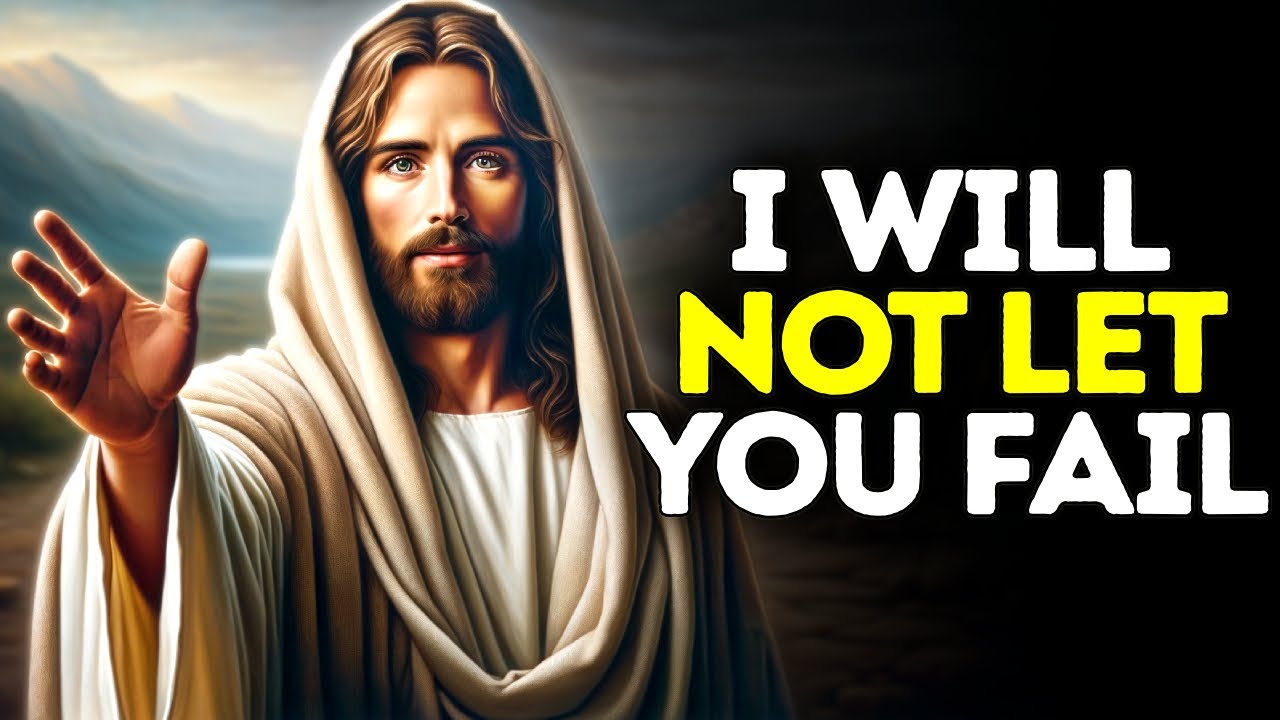 GOD SAYS: I WILL NOT LET YOU FAIL | God Message Today |Gods Message Now |God's Message Now Today
