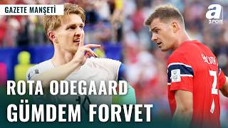 Galatasaray Odegaard Fenerbahçe İse Forvet Peşinde