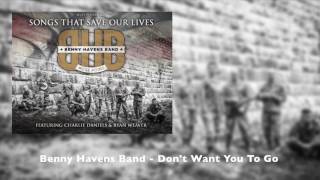 Don't Want You To Go - Benny Havens Band