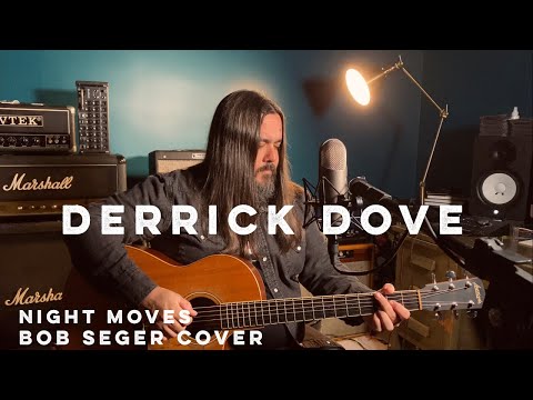 Derrick Dove - Night Moves (Bob Seger Cover)