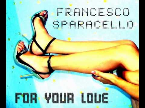 Francesco Sparacello - For Your Love (Sunpads Radio Edit)