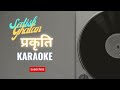 Prakriti - Satish Ghalan Karaoke