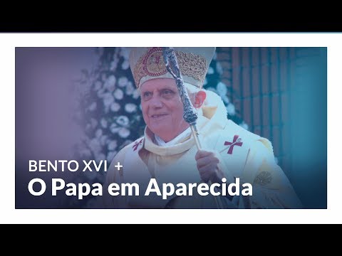 Bento XVI: Visita a Aparecida