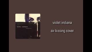 violet indiana - air kissing cover