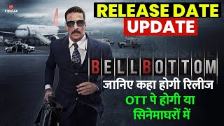 Bell Bottom Movie Release Date Update, Amazon Prime, Akshay kumar New Movie 2021