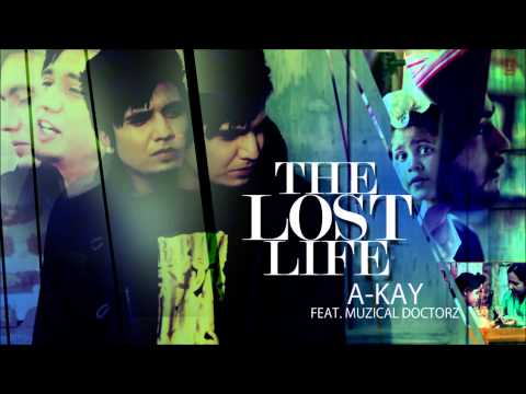 The Lost Life Song By A-Kay | Music: Muzical Doctorz | Panj-Aab