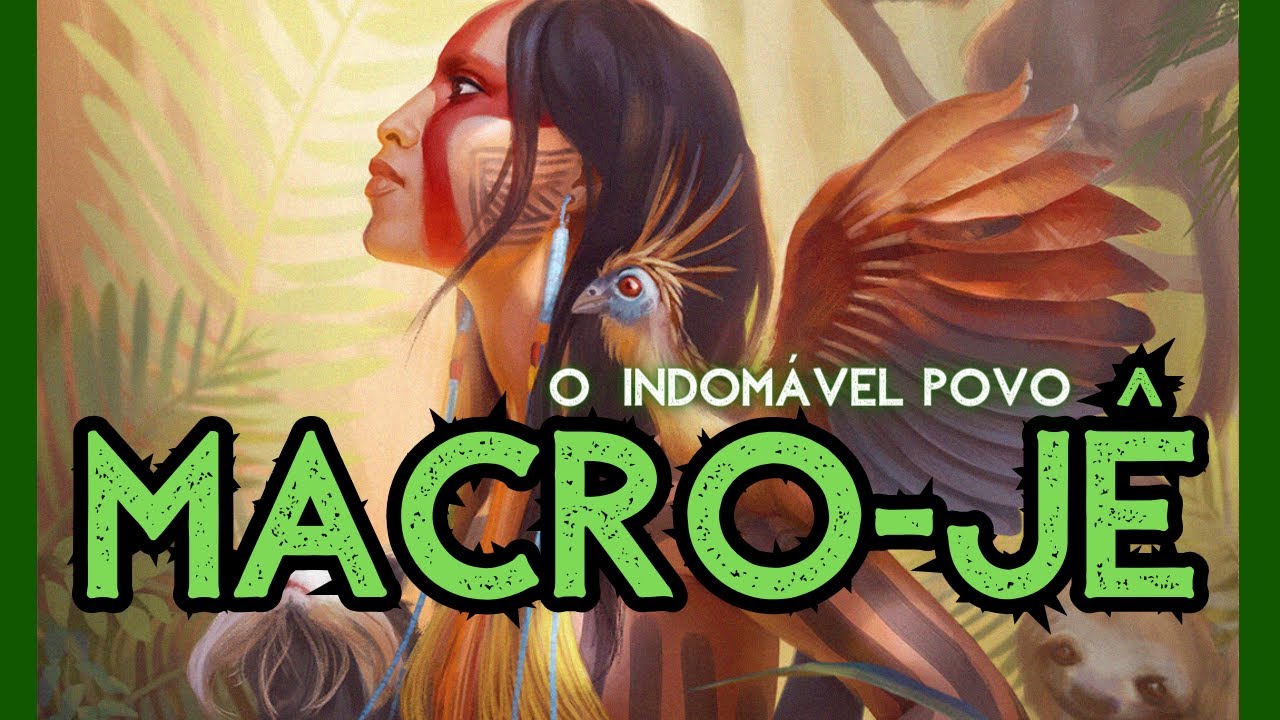 Os Macro Jês - A verdadeira origem dos "filhos da terra"