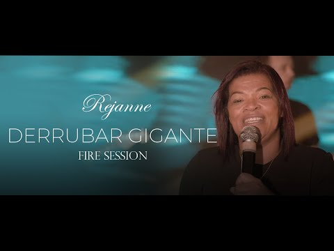 Rejanne - Derrubar Gigante | Fire Session