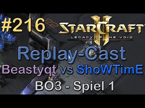 SC2: LotV Beta Replay-Cast #216 [Beastyqt (T) vs ShoWTimE (P)] BO3 Spiel 1