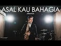 Asal Kau Bahagia - Armada (Cover by Desmond Amos ft. Qebrelt) Asal Kau Bahagia - Armada (Cover by Desmond Amos ft. Qebrelt)