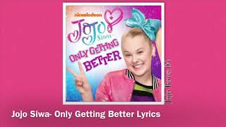 Jojo Siwa- Only Getting Better Lyrics