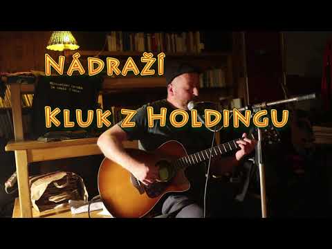 Kluk z Holdingu - Nádraží