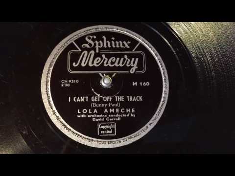 Lola Ameche - I Can't Get Of The Track - 78 rpm - Mercury Sphinx M160