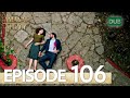 Amanat (Legacy) - Episode 106 | Urdu Dubbed | Season 1 [ترک ٹی وی سیریز اردو میں ڈب]
