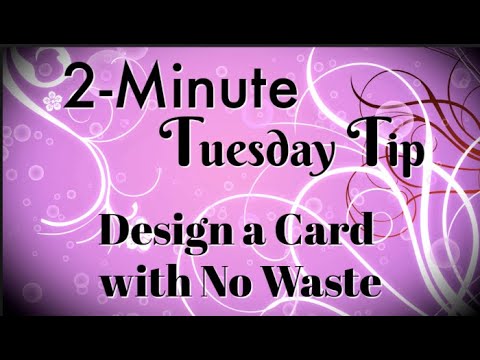 Simply Simple 2-MINUTE TUESDAY TIP - Design a Card with No Waste by Connie Stewart