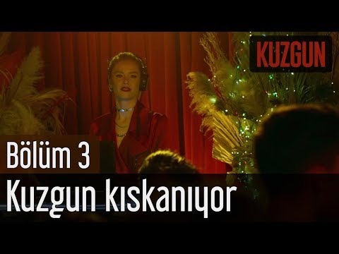 Kuzgun 3. Bölüm - Kuzgun Kıskanıyor
