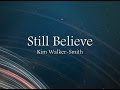 Still Believe by Kim Walker-Smith with Lyrics