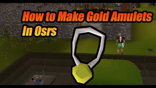 How to Make Gold Amulets Osrs