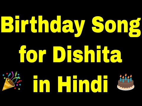 Birthday Song for dishita - Happy Birthday Song for dishita