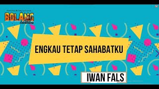 Engkau Tetap Sahabatku - Iwan Fals (KARAOKE)