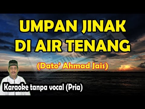 Umpan jinak di air tenang karaoke melayu Dato Ahmad Jais