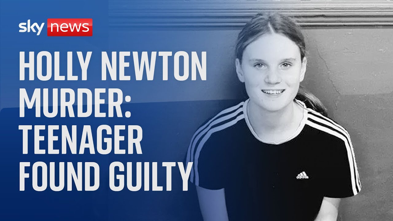 Teenager found guilty of murdering 15-year-old Holly Newton