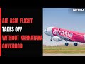 AirAsia Launches Probe After Flight Takes Off Without Karnataka Governor