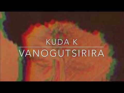 Kuda K - Vanogutsirira(Official Audio)