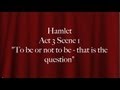 Hamlet "To be or not to be - that is the question ...