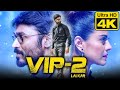 VIP 2 Lalkar (4k Ultra HD) Hindi Dubbed Movie | Dhanush, Kajol