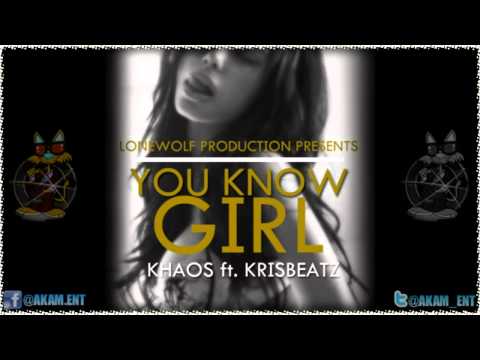 Khaos Ft. Krisbeatz - You Know Girl [Lonewolf Prod] Dec 2012
