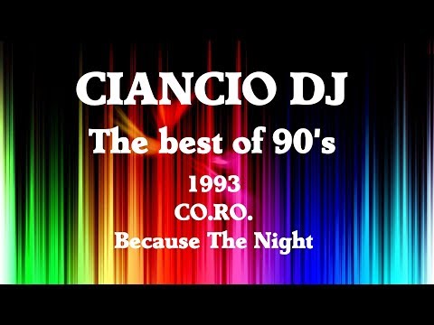 The Best of Dance Music 90's - CO.RO Because The Night (HQ HD)