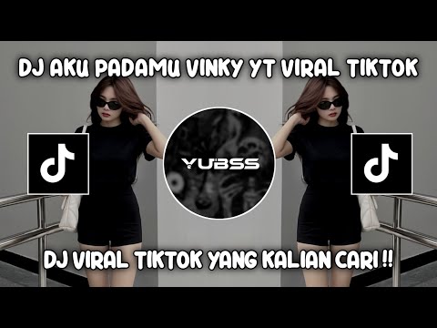 DJ AKU PADAMU VINKY YT SOUND RIIOINSM VIRAL TIKTOK TERBARU !