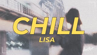 Download lagu LISA - Chill (Lyrics) mp3