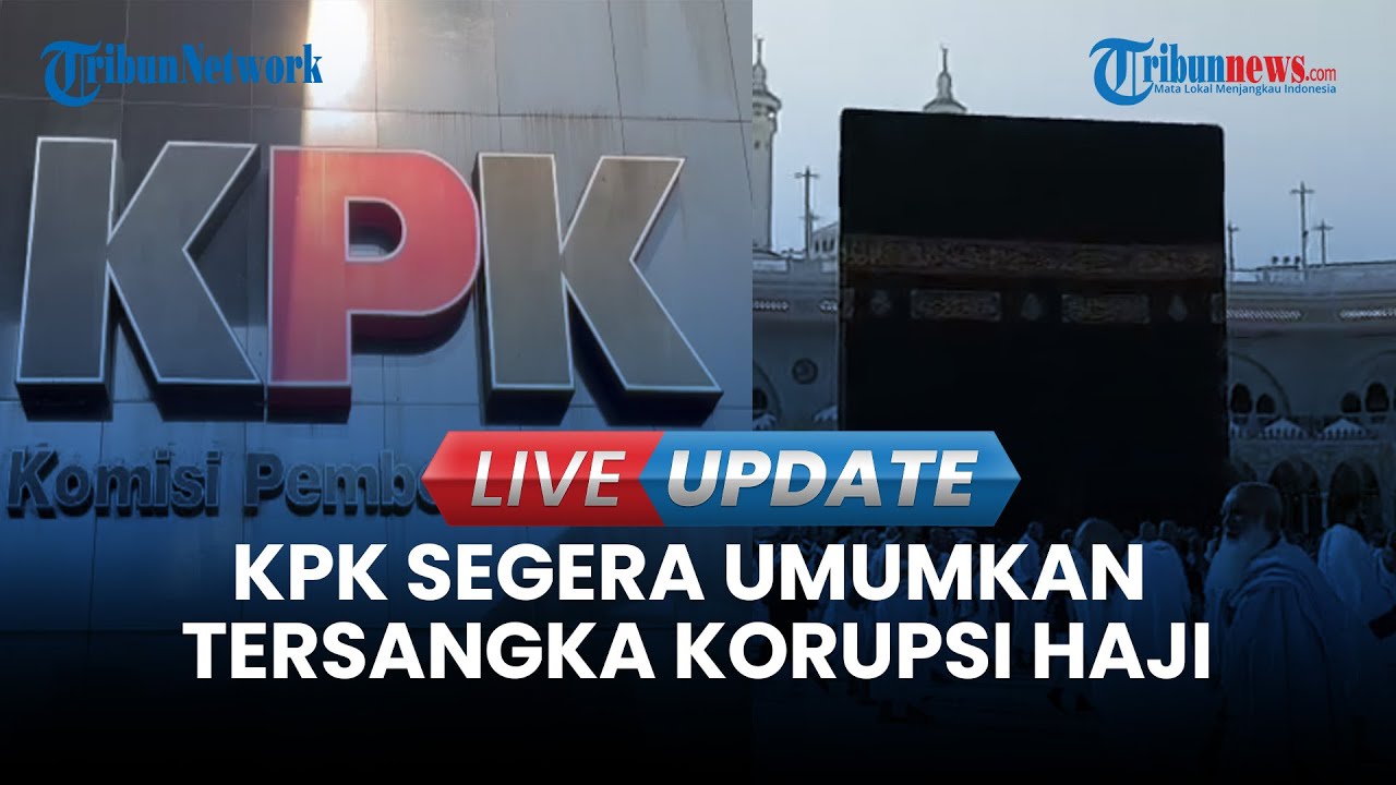 🔴LIVE UPDATE | Siap-siap! KPK Segera Umumkan Tersangka Skandal Korupsi Kuota Haji