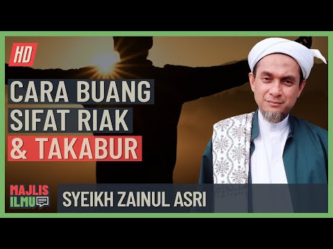 Syeikh Zainul Asri - Cara Buang Sifat Riak & Takabur