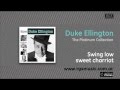 Duke Ellington - Swing low sweet charriot