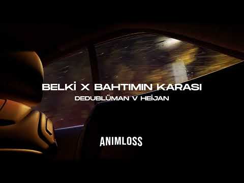 BELKİ X BAHTIMIN KARASI - Dedublüman V Heijan