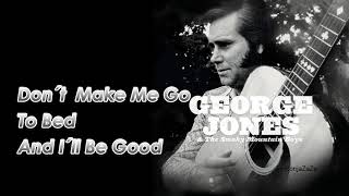 George Jones ~  &quot;Don&#39;t Make Me Go To Bed And I´ll Be Good&quot;