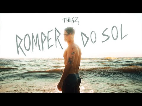 'Thiigz - Romper do Sol [ft. Sanara] (Clipe Oficial)